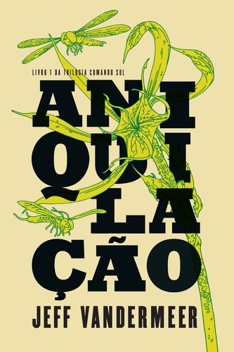 _: Aniquilação (Paperback, Portuguese language, 2014, Intrínseca)
