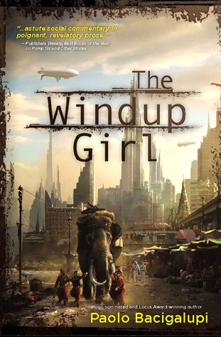 Paolo Bacigalupi: The Windup Girl (2009, Nightshade Books)