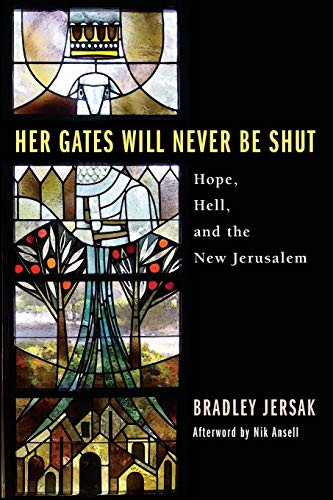 Nik Ansell, Bradley Jersak: Her Gates Will Never Be Shut (Paperback, 2005, Wipf and Stock Publishers, Wipf & Stock Publishers)