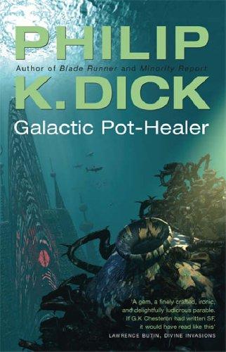 Philip K. Dick: Galactic Pot-healer (Paperback, 2005, GOLLANCZ (ORIO))
