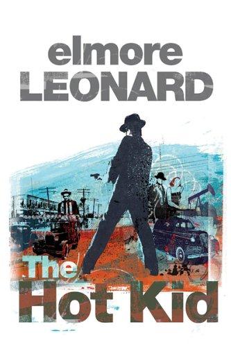 Elmore Leonard: The Hot Kid (Hardcover, 2005, Weidenfeld & Nicolson)