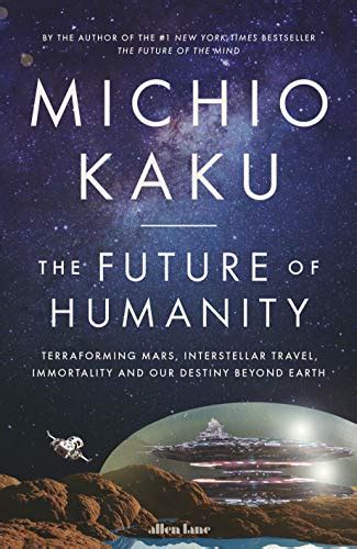Michio Kaku: The Future of Humanity (2018, Penguin Books, Limited)