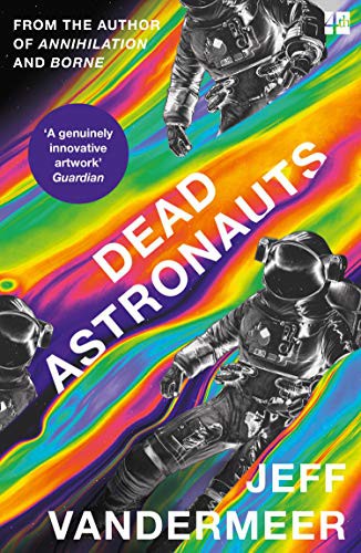 Jeff VanderMeer: Dead Astronauts (Paperback)