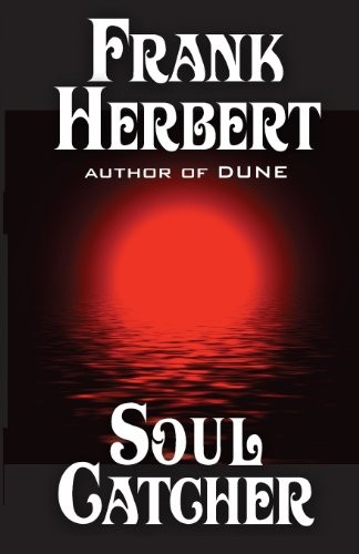 Frank Herbert: Soul Catcher (Paperback, 2013, WordFire, Incorporated)