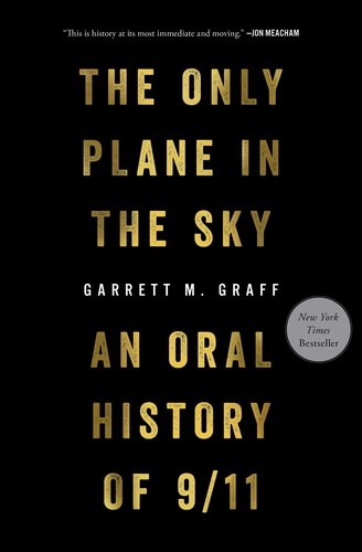 Garrett M. Graff, Garrett M. Graff: The only plane in the sky [sound recording] : an oral history of 9/11 (2019, Garrett M. Graff)