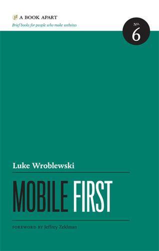 Luke Wroblewski: Mobile First (2011)