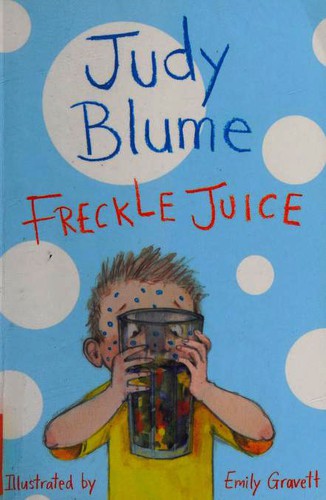 Emily Gravett, Judy Blume: Freckle Juice (Paperback, 2014, Macmillan Children's Books)