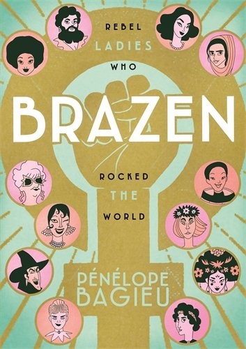 Pénélope Bagieu: Brazen (Paperback, 2018, First Second)