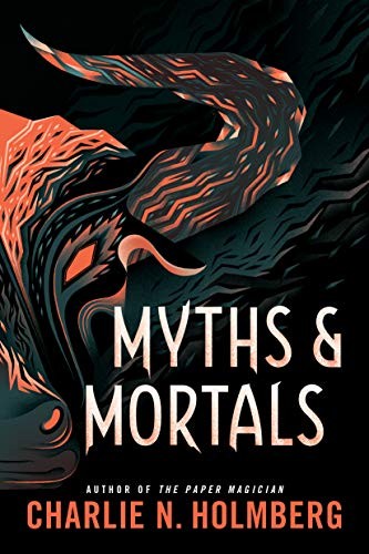Charlie N. Holmberg: Myths and Mortals (Paperback, 2019, 47North)