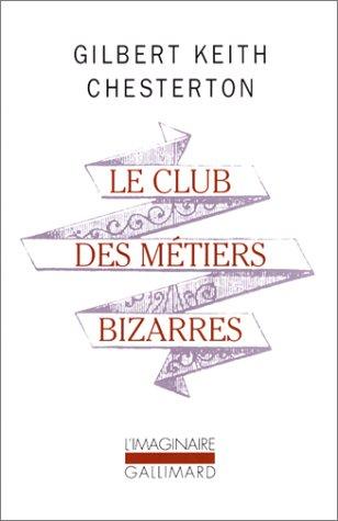 G. K. Chesterton: Le club des metiers bizarres (Paperback, French language, 2003, Gallimard)