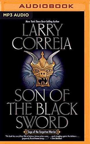 Larry Correia: Son of the Black Sword (Saga of the Forgotten Warrior) (2016, Audible Studios on Brilliance Audio)