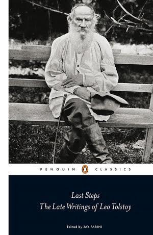Leo Tolstoy: Last Steps: The Late Writings of Leo Tolstoy