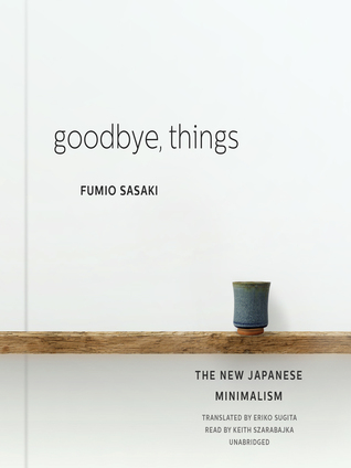 Fumio Sasaki: Goodbye, things (2017)
