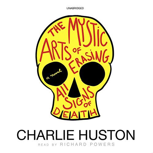 Paul Michael Garcia, Charlie Huston: The Mystic Arts of Erasing All Signs of Death [Library Binding] (AudiobookFormat, 2009, Blackstone Audio, Inc., Blackstone Publishing)