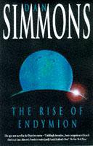 Dan Simmons: The Rise of Endymion (Paperback, 1997, Headline Book Publishing)