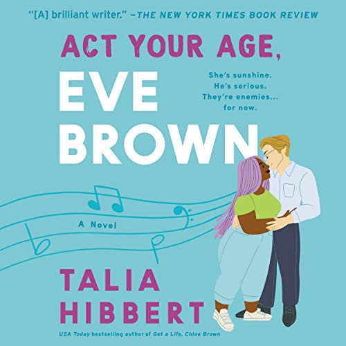 Talia Hibbert: Act Your Age, Eve Brown (AudiobookFormat, 2021, HarperCollins B and Blackstone Publishing)