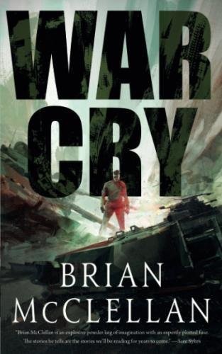 Brian McClellan: War Cry (Paperback, 2018, Tor.com)