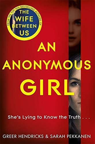 Sarah Pekkanen, Greer Hendricks: An Anonymous Girl (Paperback, 2019, Pan)