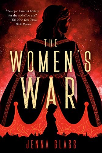 Jenna Glass: The Women's War (2019, Del Rey)