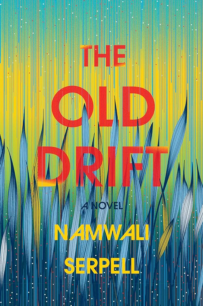 Mamwali Serpel: The Old Drift (Hardcover, 2019, Hogarth)