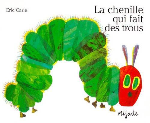Eric Carle: La chenille qui fait des trous (French language, 1999)