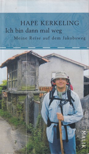 Hape Kerkeling: Ich bin dann mal weg (Hardcover, German language, 2007, Malik)