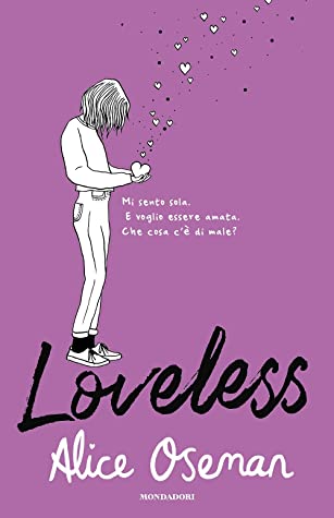 Alice Oseman: Loveless (Hardcover, Italiano language, 2021, Mondadori)