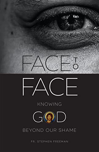 Fr. Stephen Freeman: Face to Face (EBook, Ancient faith publishing)