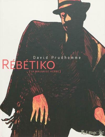 David Prudhomme: Rébétiko : la mauvaise herbe (French language, 2009)