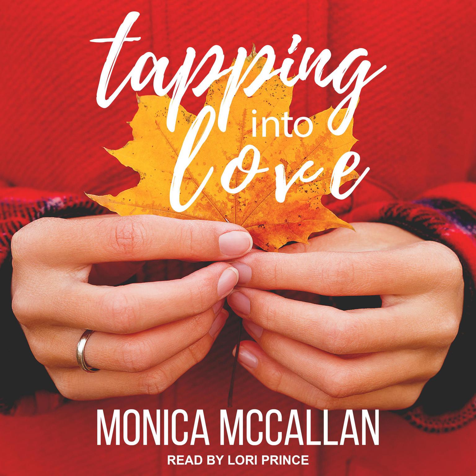 Monica McCallan: Tapping into Love (2019, Independently Published)