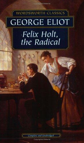 George Eliot: Felix Holt (Paperback, 1999, Wordsworth Editions Ltd)