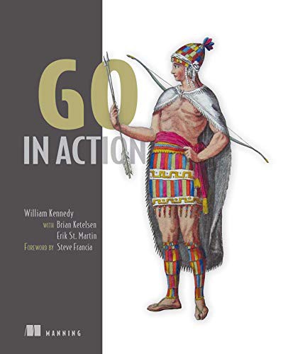 William Kennedy, Brian Ketelsen, Erik St. Martin: Go in Action (Paperback, 2015, Manning Publications, O'Reilly Media)