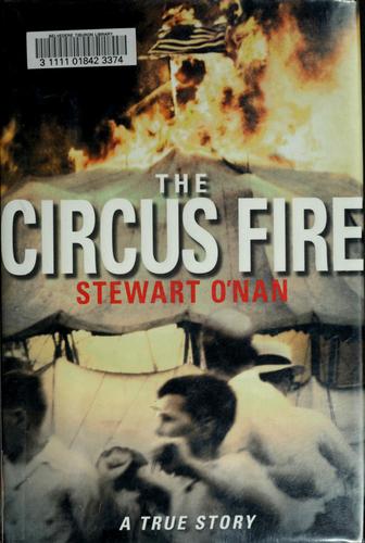 Stewart O'Nan: The circus fire (2000, Doubleday)