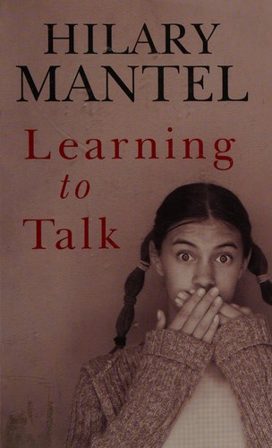 Hilary Mantel: Learning to talk (2005, Chivers)
