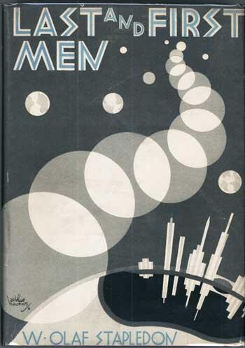 Olaf Stapledon: Last and first men (1931, J. Cape and H. Smith)