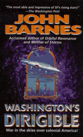 John Barnes: Washington's Dirigible (Timeline Wars/John Barnes, No 2) (Paperback, 1997, Harper Prism)