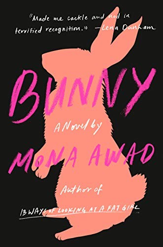 Mona Awad: Bunny (2019, Viking)