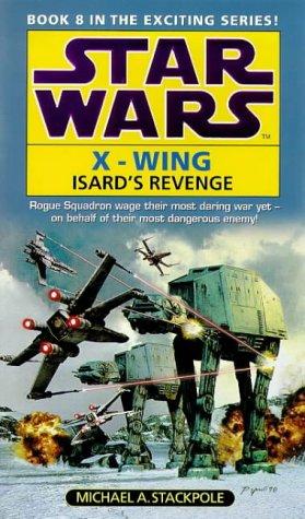 Michael A. Stackpole: Isard's Revenge (Star Wars X-Wing) (Paperback, 1999, Bantam)