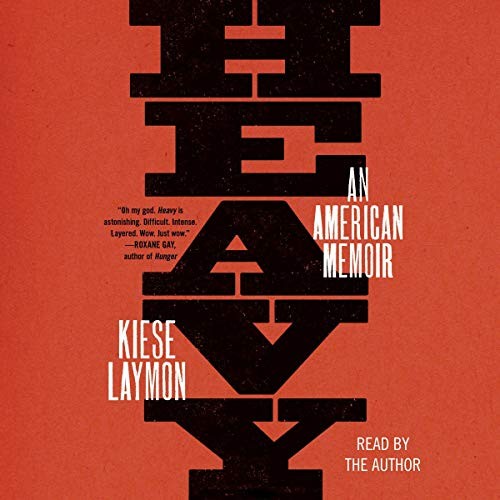 Kiese Laymon: Heavy (AudiobookFormat, 2018, Simon & Schuster Audio and Blackstone Audio)