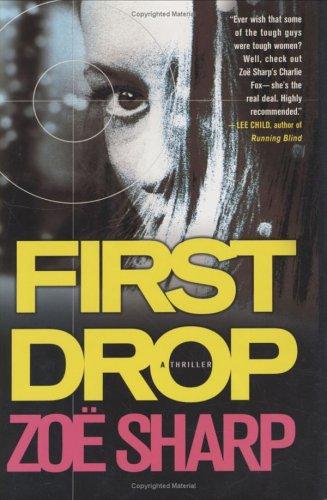Zoë Sharp: First drop (2005, Thomas Dunne Books)