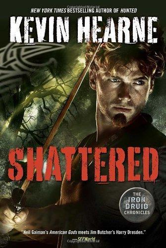 Kevin Hearne: Shattered (The Iron Druid Chronicles, #7) (2014)