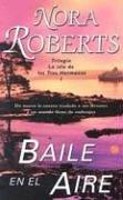 Nora Roberts: Baile En El Aire/dance upon the Air (Paperback, Spanish language, 2003, Punto de Lectura)