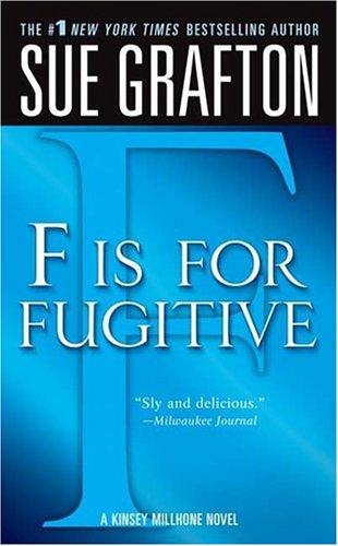 Sue Grafton: "F" is for Fugitive (The Kinsey Millhone Alphabet Mysteries) (Paperback, 2005, St. Martin's Paperbacks)