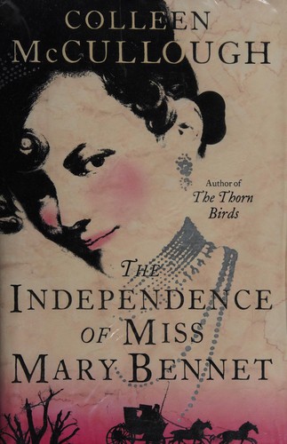 Colleen McCullough: The independence of Miss Mary Bennet (2008, HarperCollins)