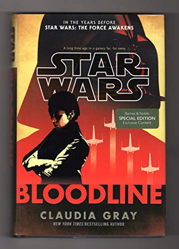 Claudia Gray: Star Wars Bloodline - Barnes & Noble Special Edition, with Tipped-in Poster. First Edition, First Printing. ISBN 9780425286784 (Hardcover, 2016, Del Rey / Barnes & Noble)