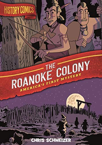 Chris Schweizer: History Comics : The Roanoke Colony (Hardcover, 2020, First Second)