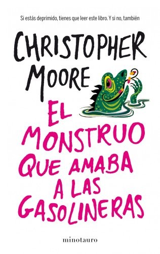 Christopher Moore, Miguel Antón: El monstruo que amaba a las gasolineras (Paperback, 2014, Minotauro, MINOTAURO)