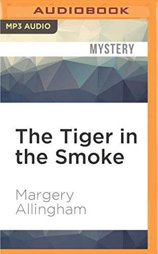 Margery Allingham, David Thorpe: The Tiger in the Smoke (AudiobookFormat, 2016, Audible Studios on Brilliance Audio)