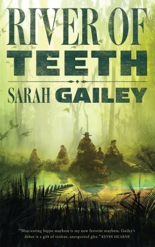 River of Teeth (EBook, 2017, Tom Doherty Associates)