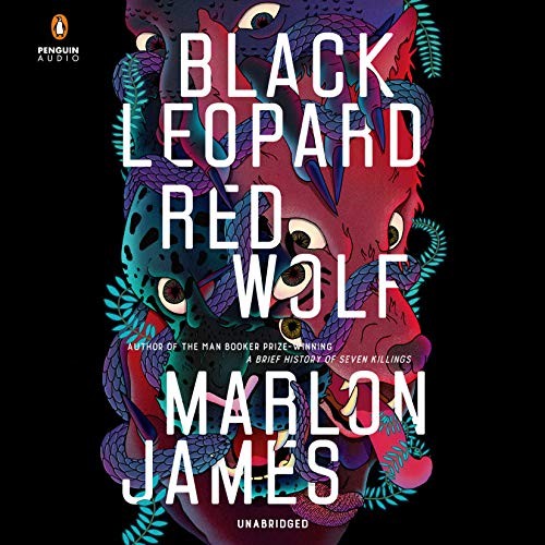 Marlon James: Black Leopard, Red Wolf (2019, Penguin Audio)